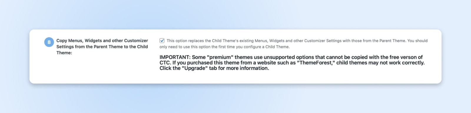 step 8: copy menus, widgets, and other customizer settings from the parents theme to the child theme with the checkbox selected 