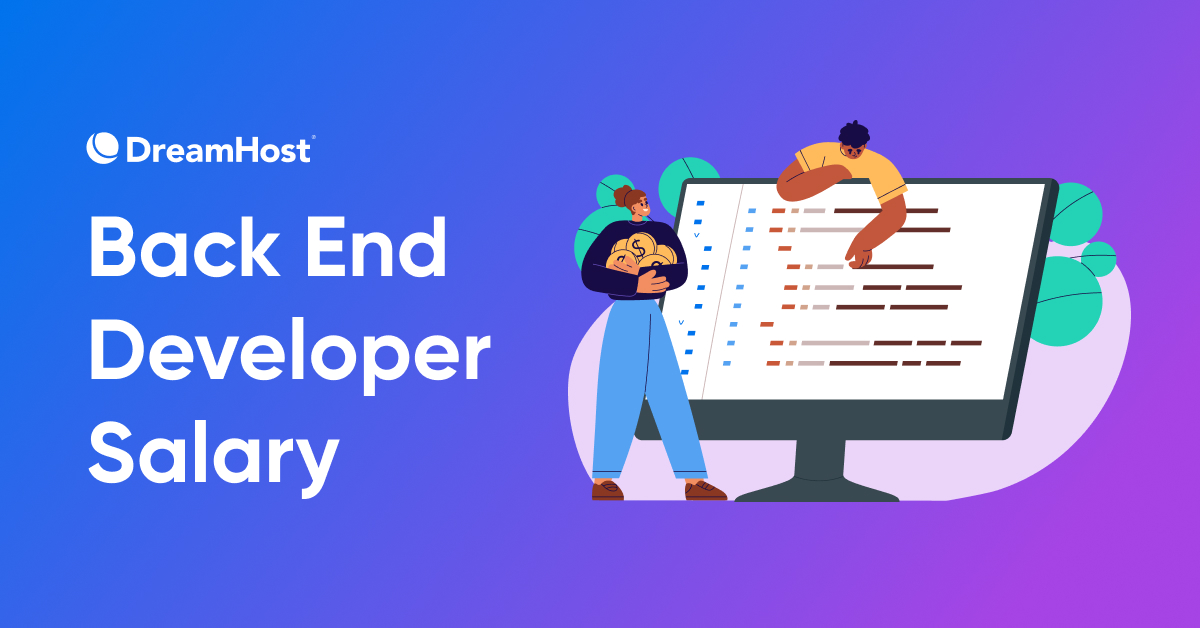 How Much Does a Back End Developer Make? - DreamHost