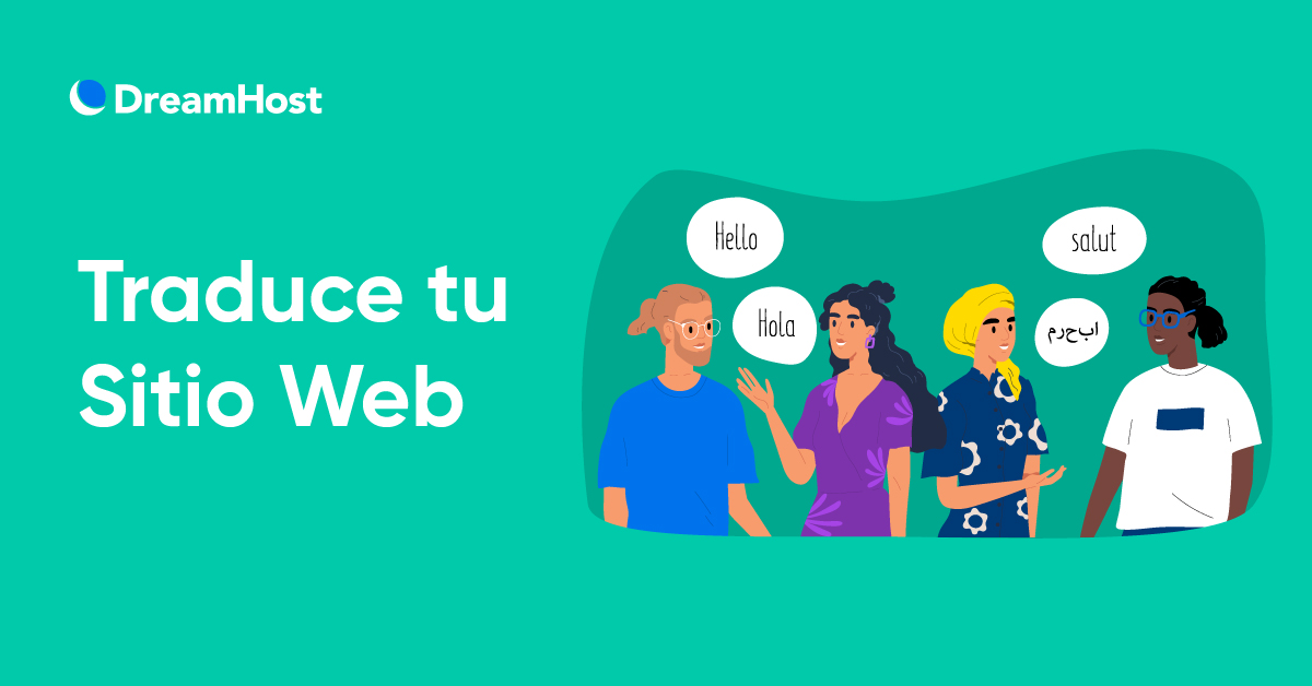 Cómo Traducir un Sitio Web Rápida y Fácilmente - DreamHost