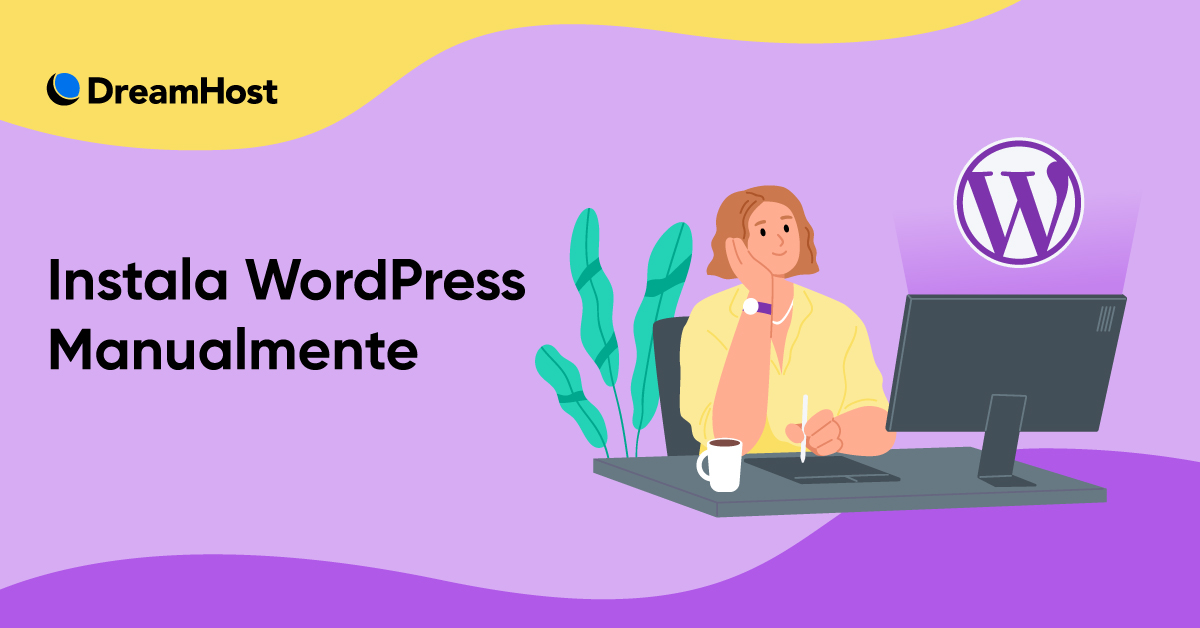 Cómo Instalar WordPress Manualmente - DreamHost