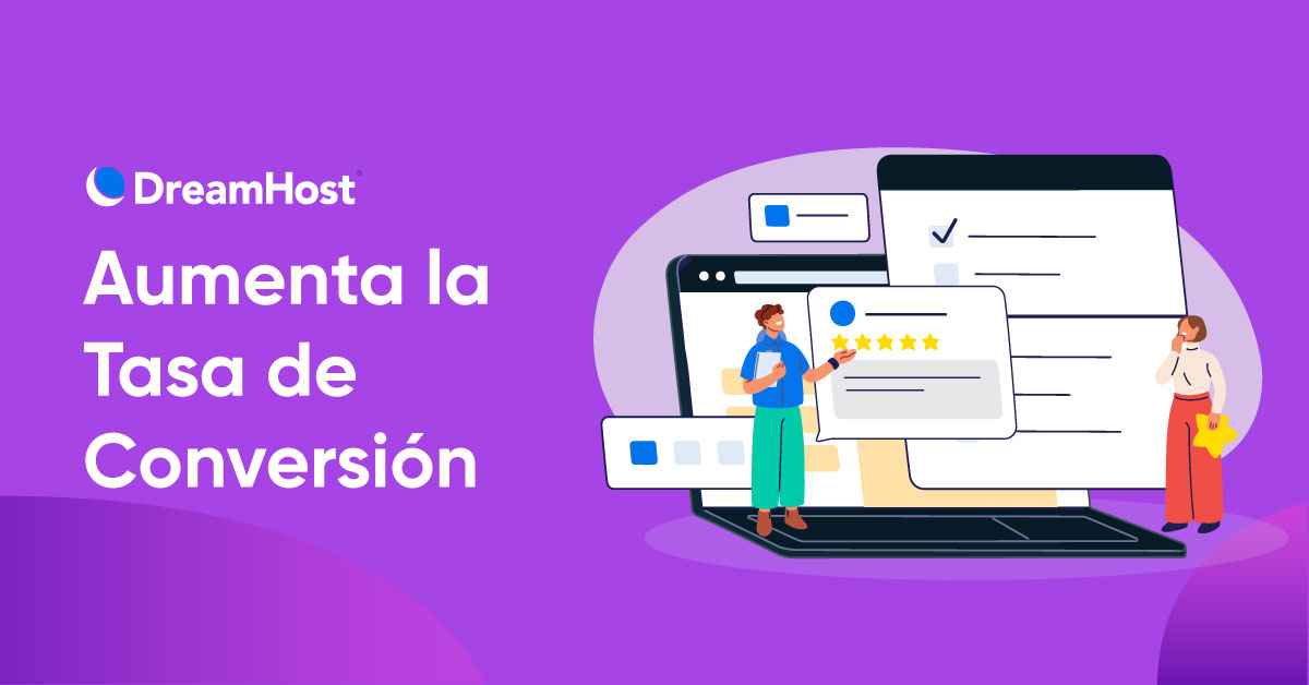 Tu Guía para Incrementar la Tasa de Conversión  DreamHost