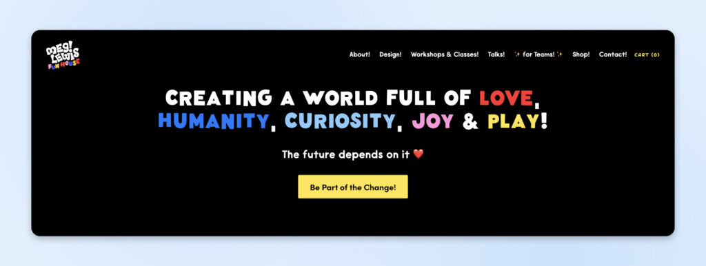 Sitio web oscuro con tipografía colorida que dice "Creando un mundo lleno de amor, humanidad, curiosidad, alegría y juego", acompañado de un botón de llamado a la acción amarillo.