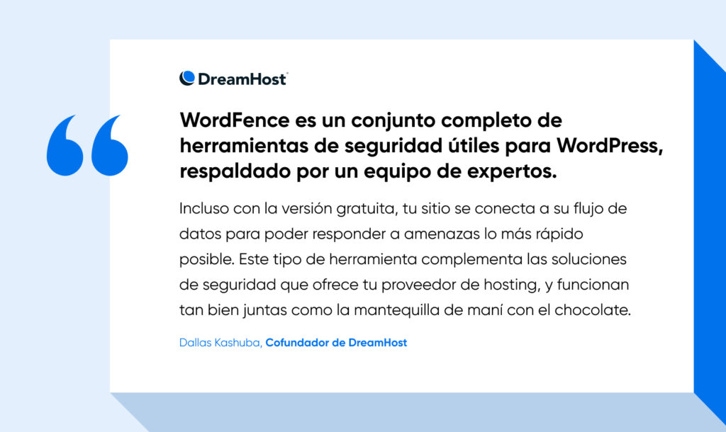 Cita testimonial sobre WordFence del cofundador de DreamHost, que describe el plugin como un sólido conjunto de herramientas de seguridad para WordPress que complementa las protecciones del proveedor de alojamiento web.