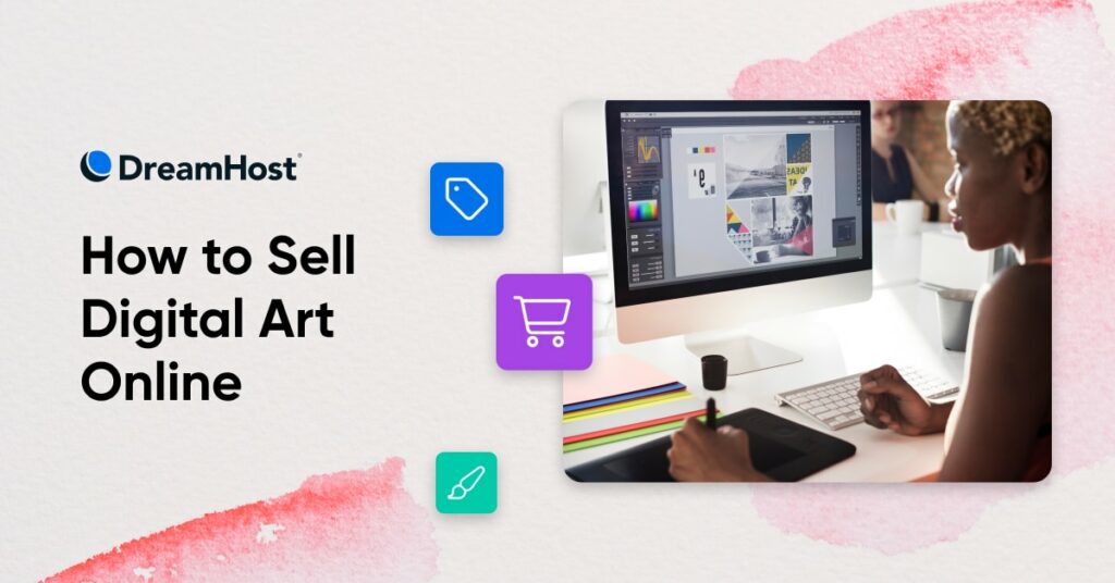 Cómo Vender Arte Digital en Línea DreamHost