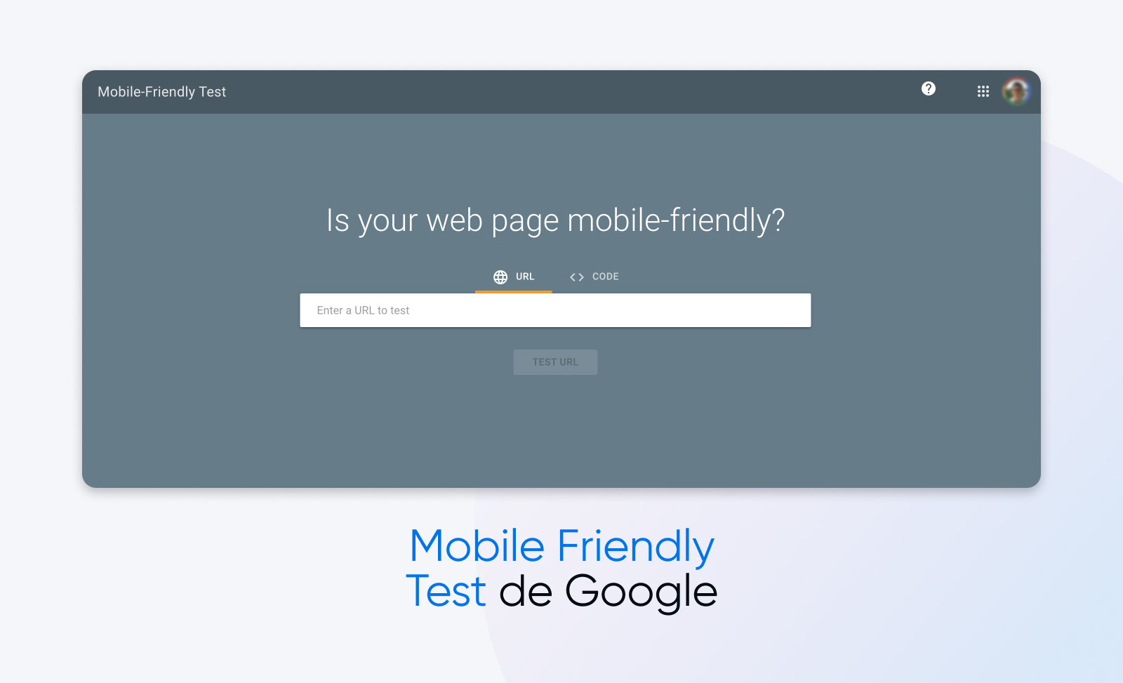 Herramienta Mobile-Friendly Test de Google.