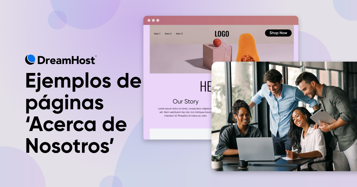Cómo Crear la Página Perfecta ‘Sobre Nosotros’ - DreamHost