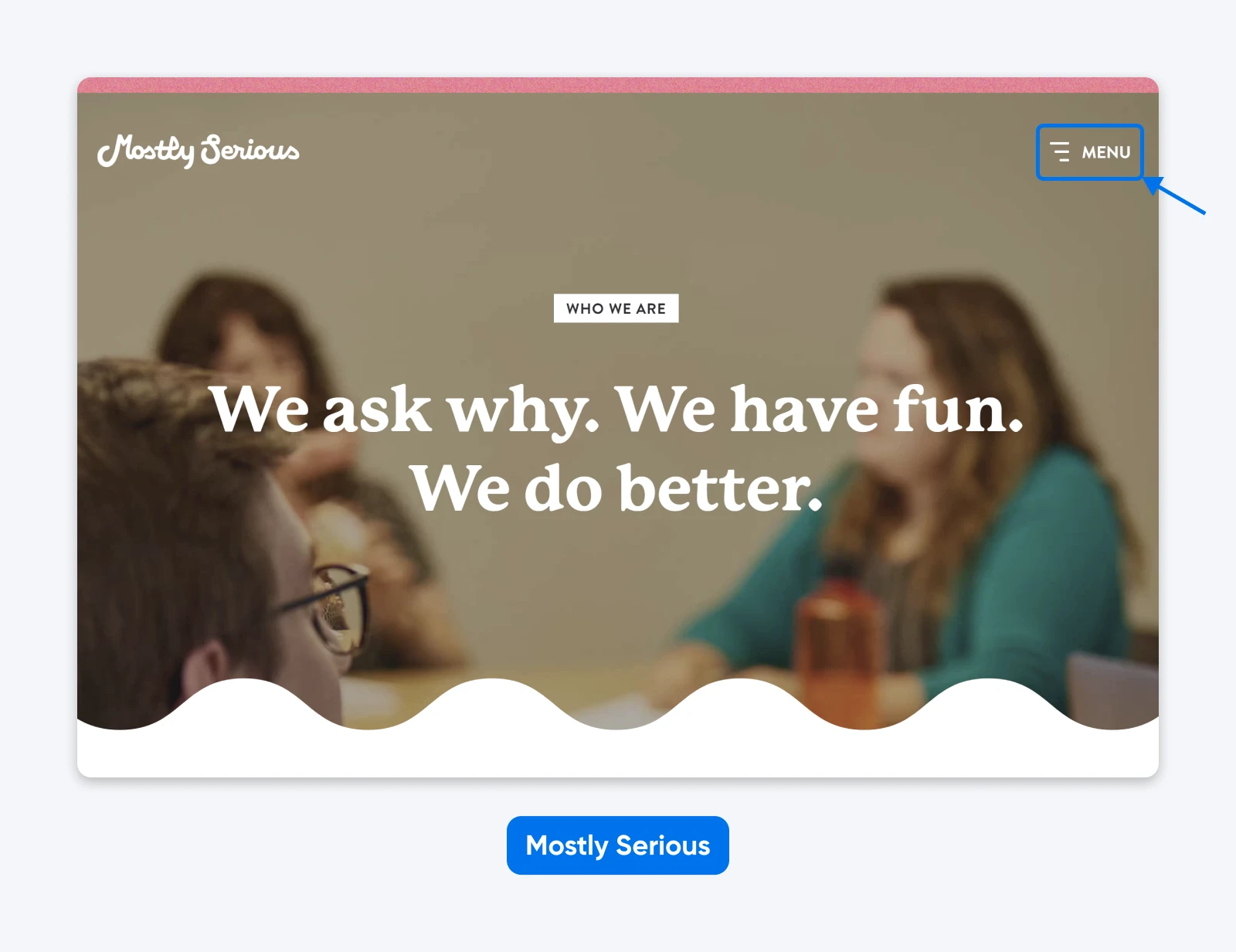 Homepage hero section for Mostly Serious with a prominent mobile menu button highlighted in the top-right corner.