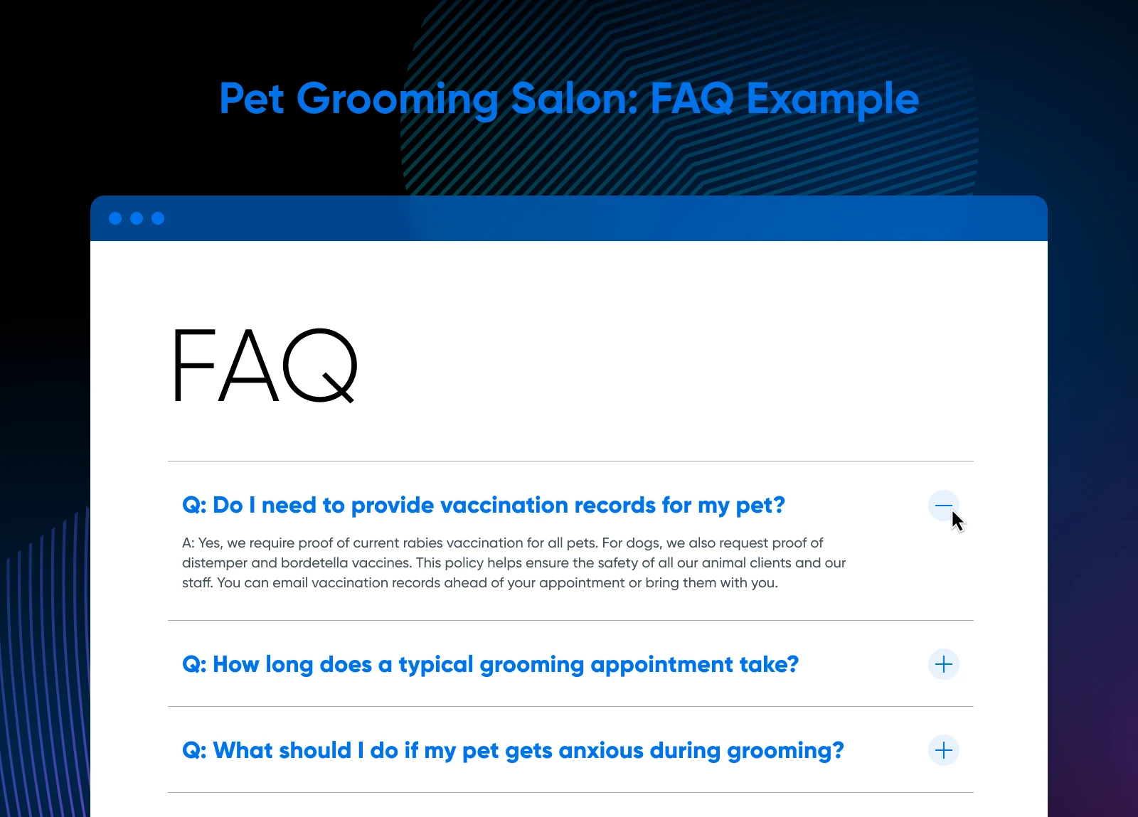 Pet grooming salon FAQ page showing vaccination requirements question expanded and two collapsed questions about appointment duration and handling anxious pets.