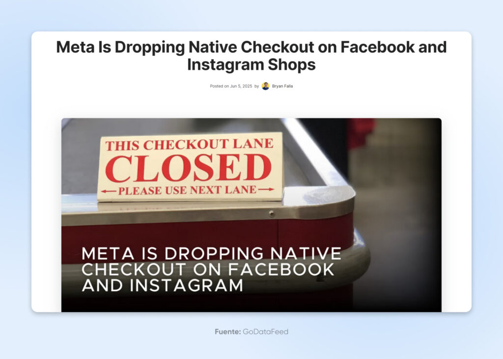 El titular anuncia: “Meta eliminará el proceso de pago nativo en las tiendas de Facebook e Instagram”, acompañado de una foto de un cartel de “caja cerrada” en un supermercado que simboliza el cambio.