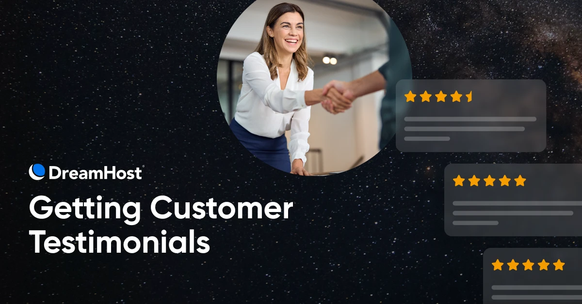 How to Request, Acquire, and Display Customer Testimonials - DreamHost