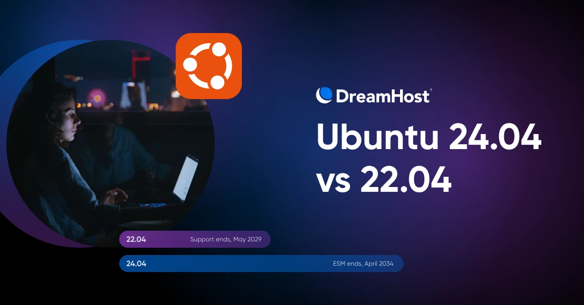 Ubuntu 22.04 LTS vs. 24.04 LTS for a VPS: Our 2026 Pick - DreamHost