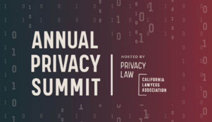 Annual Privacy Summit Hosted by Privacy Law, California Lawyers Association