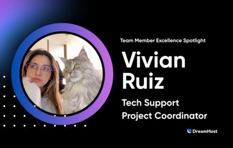 Conocé a Vivian Ruiz, de DreamHost: Haciendo que el Cambio Tenga Sentido